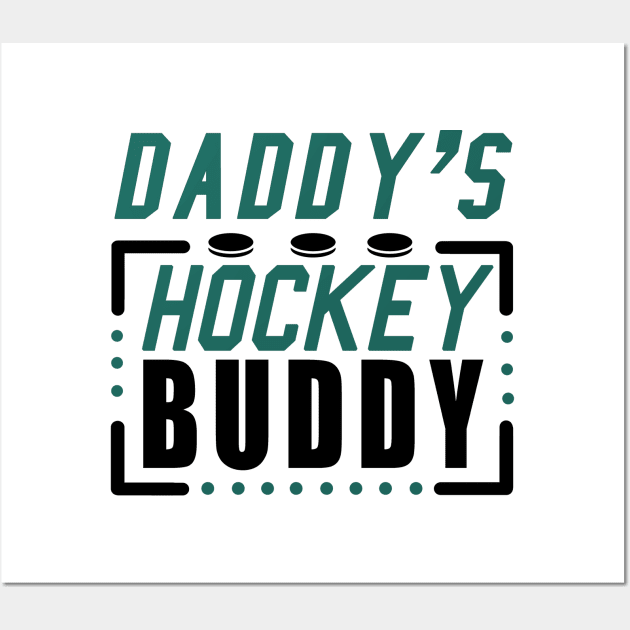 Daddy's Hockey buddy Wall Art by KsuAnn